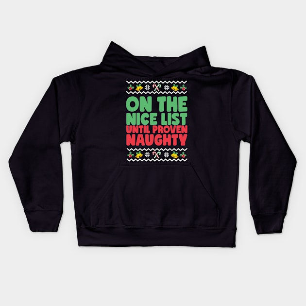 On The Nice List Until Proven Naughty Ugly Christmas Kids Hoodie by thingsandthings